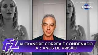 Alexandre Correa é condenado a prisão após ofender Edu Guedes | Fofocalizando 13/06/25