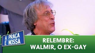 Você lembra do Walmir, o machão da Praça?  | A Praça é Nossa