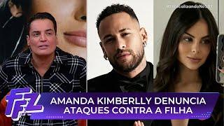 Amanda Kimberlly denuncia ataques contra a sua filha | Fofocalizando 18/06/25