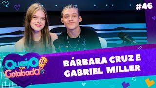 BÁRBARA CRUZ E GABRIEL MILLER | ROSALINA E MUKE - QUEIJO COM GOIABADA #46