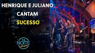 Henrique e Juliano cantam sucesso no palco | The Noite The Sucessos