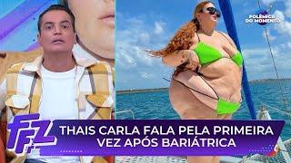 Thais Carla fala pela primeira vez sobre cirurgia bariátrica | Fofocalizando 13/06/25