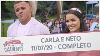 Carla e Neto | Fábrica de Casamentos - 11/07/20 - Completo