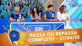 Passa ou Repassa - Time Livinho X Time Eri Johnson | Domingo Legal (27/04/25)