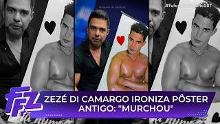 Zezé Di Camargo ironiza pôster antigo: "Murchou" | Fofocalizando (18/07/25)