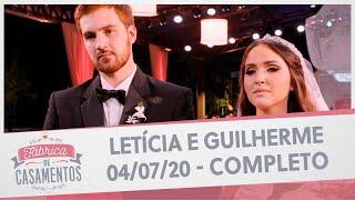 Letícia e Guilherme | Fábrica de Casamentos - 04/07/20 - Completo