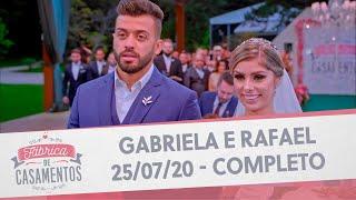 Gabriela e Rafael| Fábrica de Casamentos - 25/07/20 - Completo