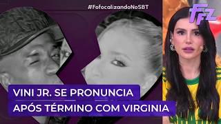 Vini Jr. se pronuncia pela primeira vez após término com Virginia Fonseca | Fofocalizando 18/05/26 Vini Jr. se pronuncia pela primeira vez após término com Virginia Fonseca | Fofocalizando 18/05/26